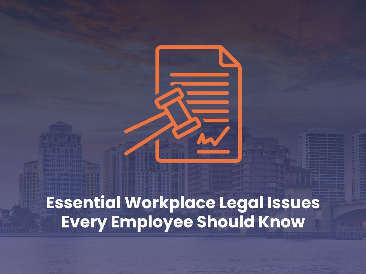 Essential Workplace Legal Issues Every Employee Should Know