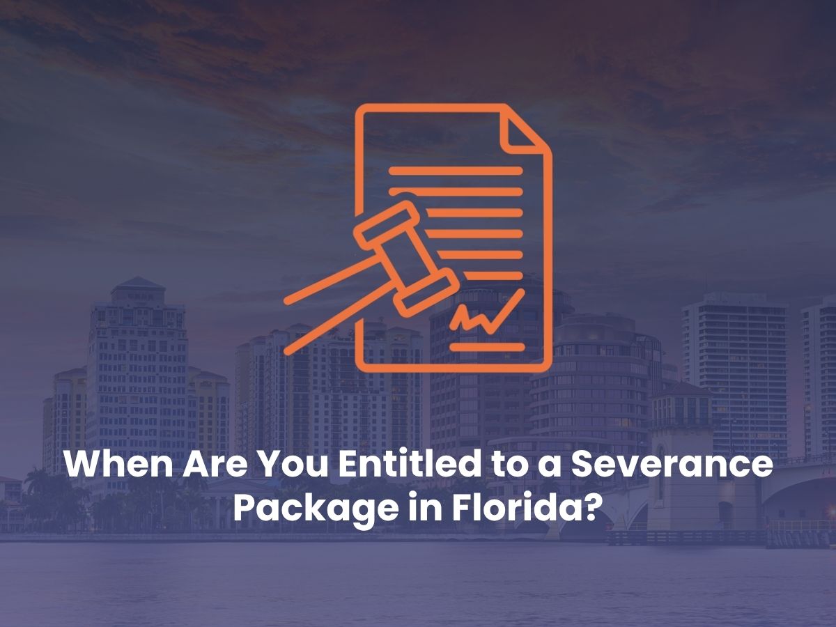 When Are You Entitled to a Severance Package in Florida?