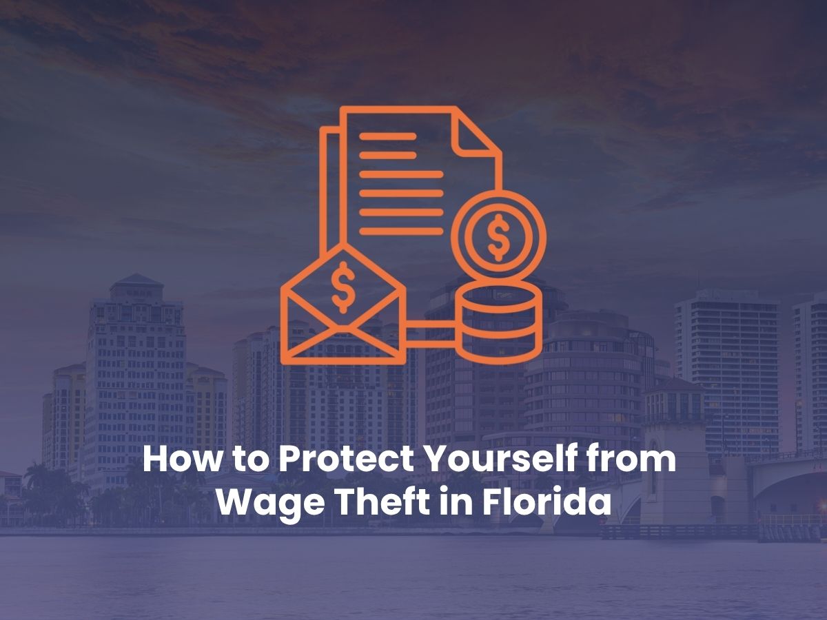 How to Protect Yourself from Wage Theft in Florida