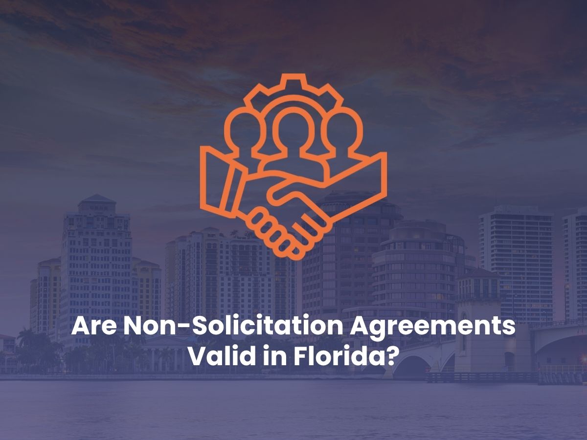 Are Non-Solicitation Agreements Valid in Florida