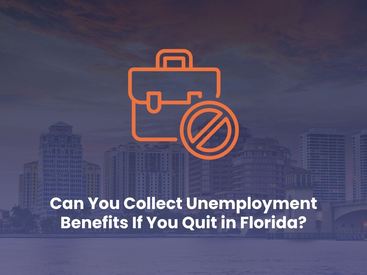 Can You Collect Unemployment Benefits If You Quit in Florida