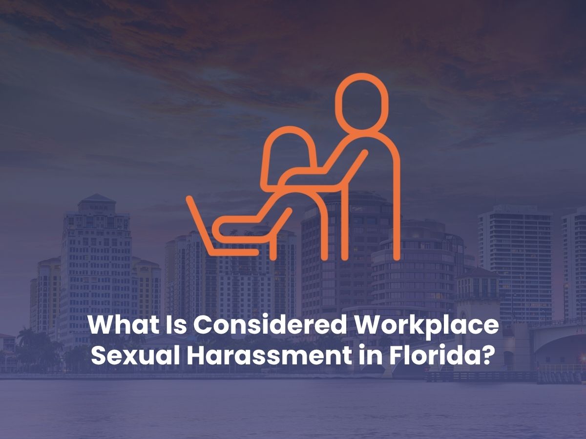 What Is Considered Workplace Sexual Harassment in Florida