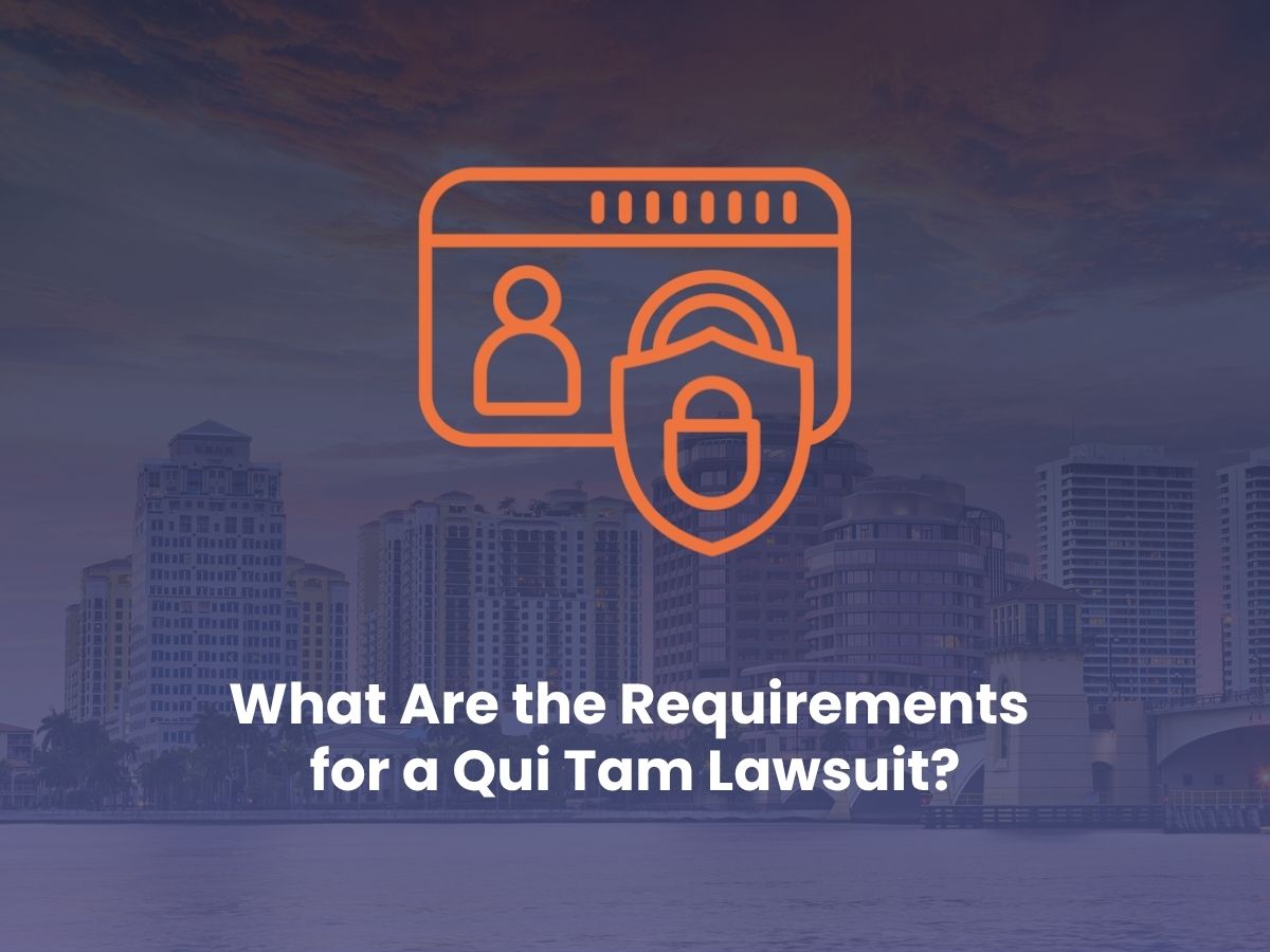 What Are the Requirements for a Qui Tam Lawsuit?