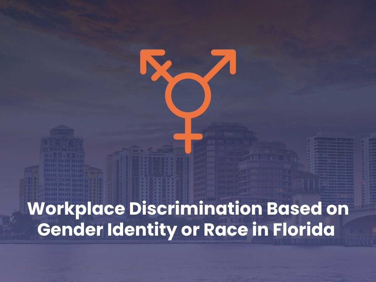 Workplace Discrimination Based on Gender Identity or Race in Florida