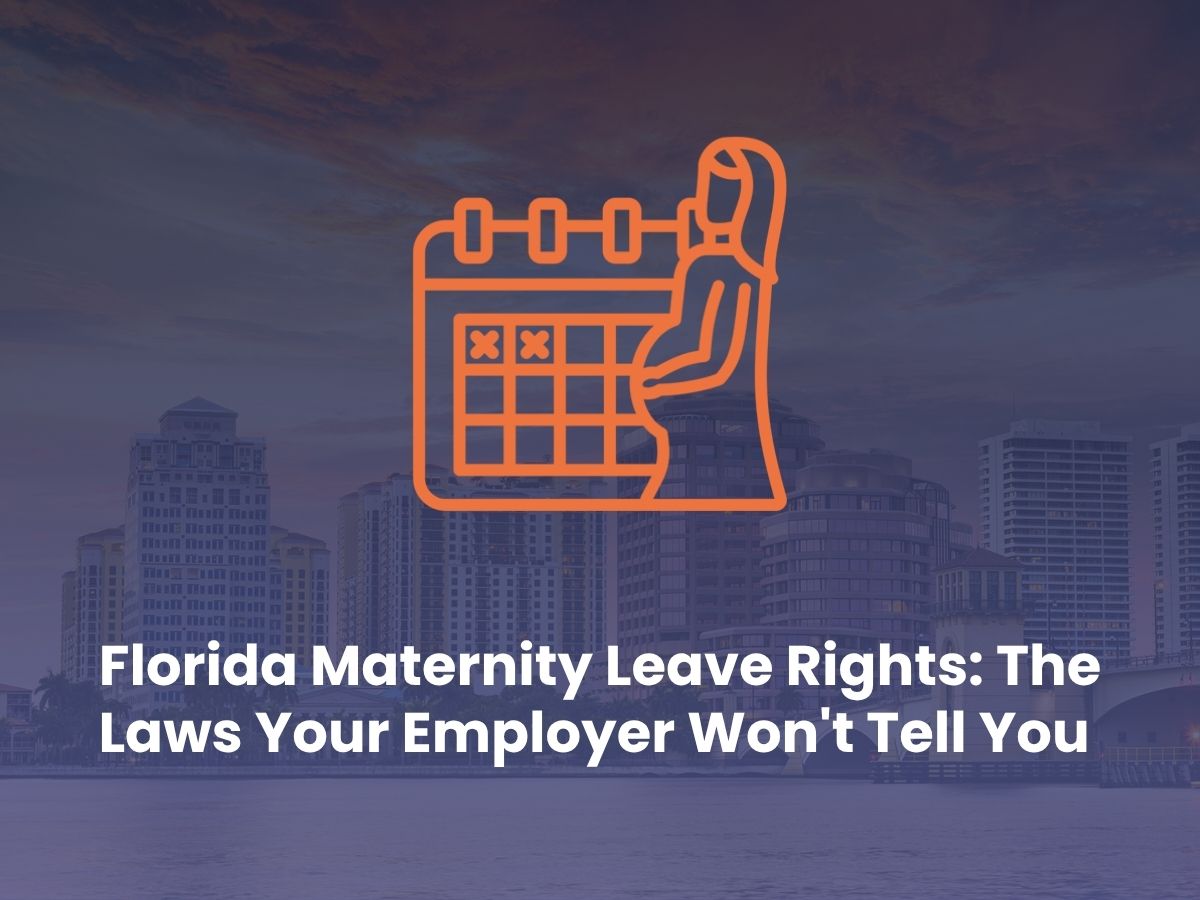 Florida Maternity Leave Rights The Laws Your Employer Won't Tell You
